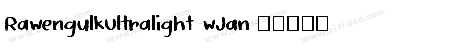 RawengulkUltralight-wJan字体转换