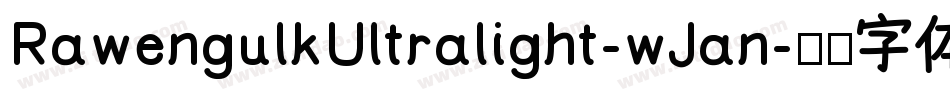 RawengulkUltralight-wJan字体转换