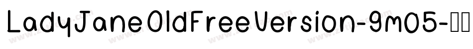 LadyJaneOldFreeVersion-9m05字体转换 LadyJaneOldFreeVersion-9m05字体转换