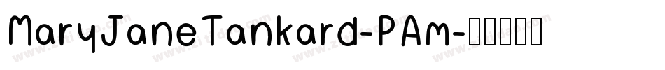 MaryJaneTankard-PAm字体转换