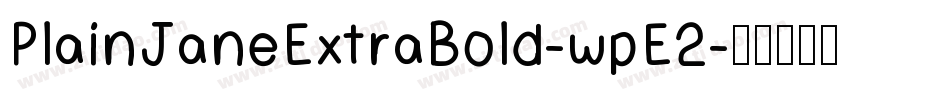 PlainJaneExtraBold-wpE2字体转换