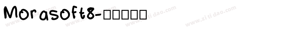 Morasoft8字体转换