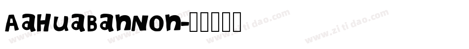 AaHuaBanNon字体转换