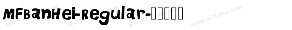 MFBanHei-Regular字体转换