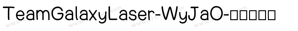 TeamGalaxyLaser-WyJaO字体转换