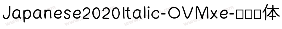 Japanese2020Italic-OVMxe字体转换