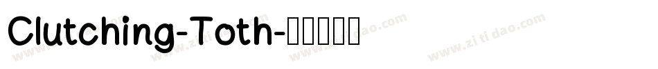 Clutching-Toth字体转换