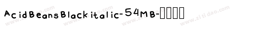 AcidBeansBlackitalic-54MB字体转换
