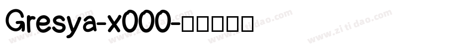 Gresya-x000字体转换