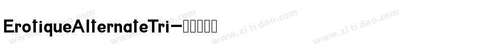 ErotiqueAlternateTri字体转换
