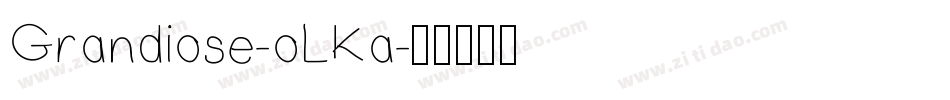 Grandiose-oLKa字体转换