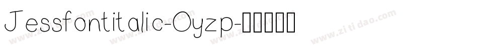 Jessfontitalic-Oyzp字体转换