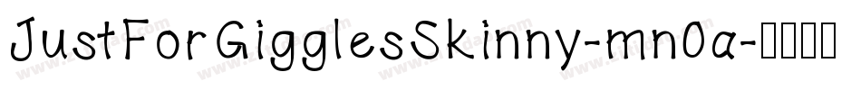 JustForGigglesSkinny-mn0a字体转换