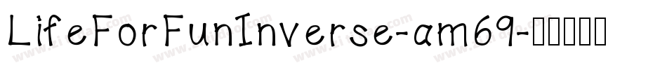 LifeForFunInverse-am69字体转换