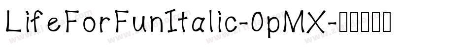 LifeForFunItalic-0pMX字体转换
