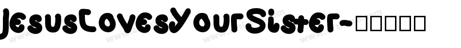 JesusLovesYourSister字体转换