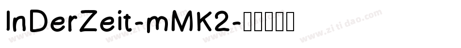 InDerZeit-mMK2字体转换