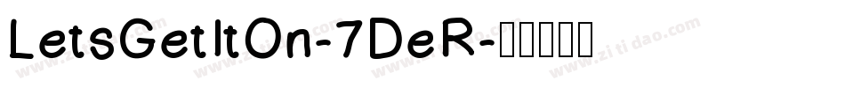 LetsGetItOn-7DeR字体转换