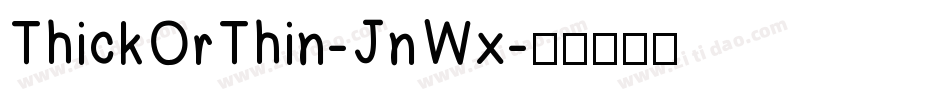 ThickOrThin-JnWx字体转换