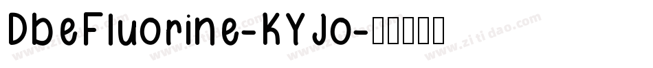 DbeFluorine-KYJo字体转换