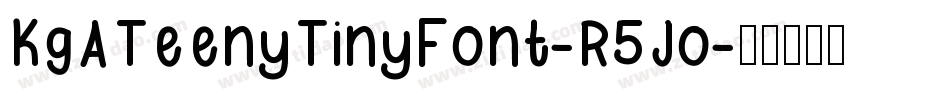 KgATeenyTinyFont-R5Jo字体转换