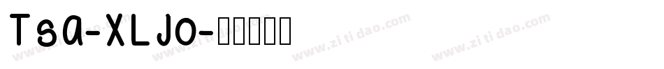 Tsa-XLJo字体转换