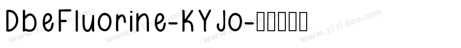 DbeFluorine-KYJo字体转换