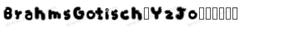 BrahmsGotisch-YzJo字体转换