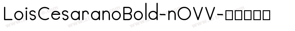 LoisCesaranoBold-nOVV字体转换