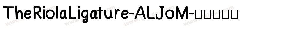 TheRiolaLigature-ALJoM字体转换