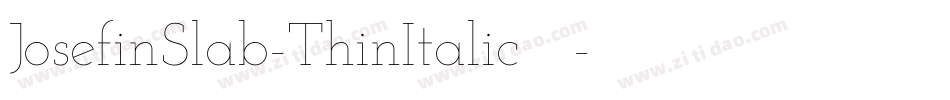 JosefinSlab-ThinItalic手机版字体转换