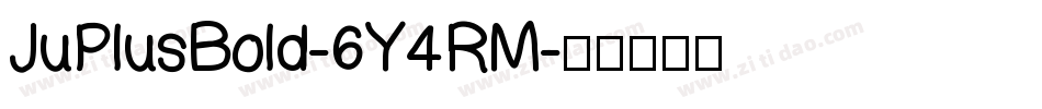 JuPlusBold-6Y4RM字体转换