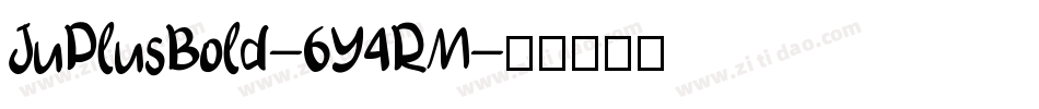 JuPlusBold-6Y4RM字体转换