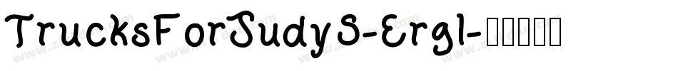 TrucksForJudyS-Ergl字体转换