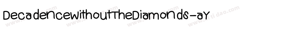 DecadenceWithoutTheDiamonds-aYaK字体转换