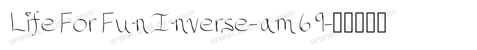 LifeForFunInverse-am69字体转换