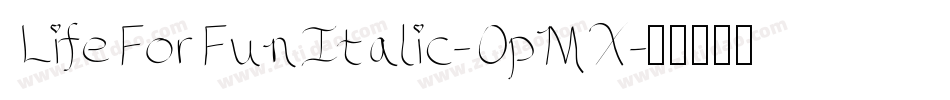 LifeForFunItalic-0pMX字体转换