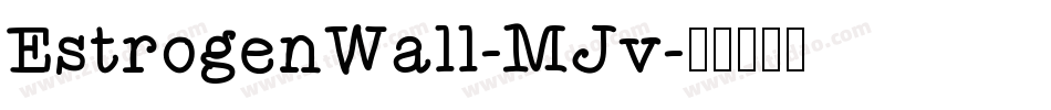 EstrogenWall-MJv字体转换