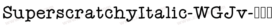 SuperscratchyItalic-WGJv字体转换