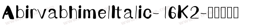 AbirvabhimelItalic-16K2字体转换