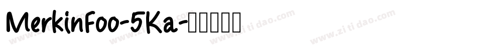 MerkinFoo-5Ka字体转换