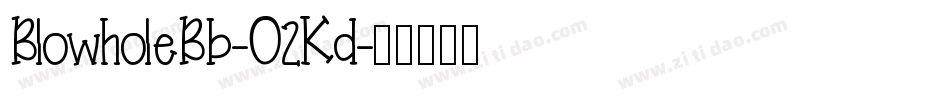 BlowholeBb-O2Kd字体转换