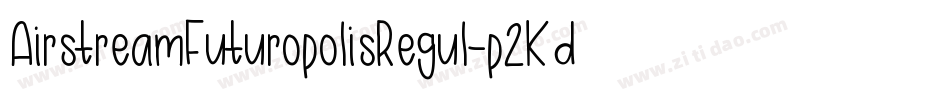 AirstreamFuturopolisRegul-p2Kd字体转换