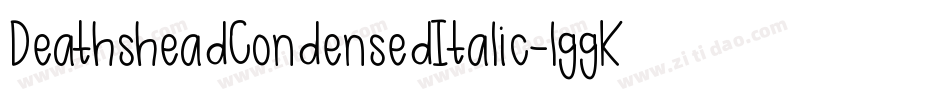 DeathsheadCondensedItalic-lggKd字体转换