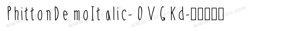 PhittonDemoItalic-OVGKd字体转换