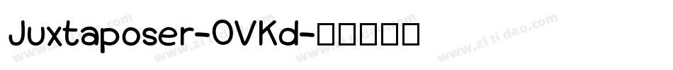Juxtaposer-0VKd字体转换