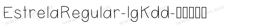 EstrelaRegular-lgKdd字体转换
