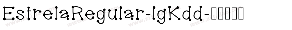 EstrelaRegular-lgKdd字体转换