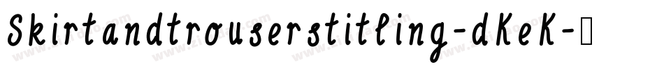 Skirtandtrouserstitling-dKeK字体转换
