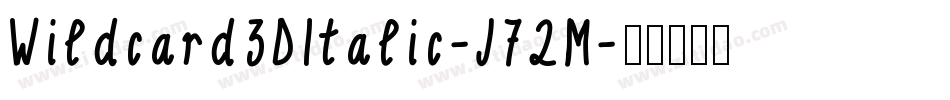 Wildcard3DItalic-J72M字体转换